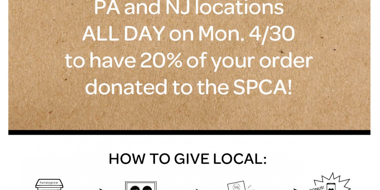 All Pennsylvania & New Jersey honeygrow locations “Give Local” April 30